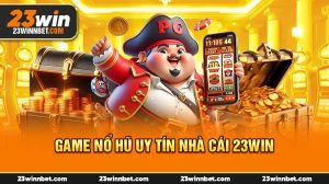 Top 4 Game Nổ Hũ Uy Tín